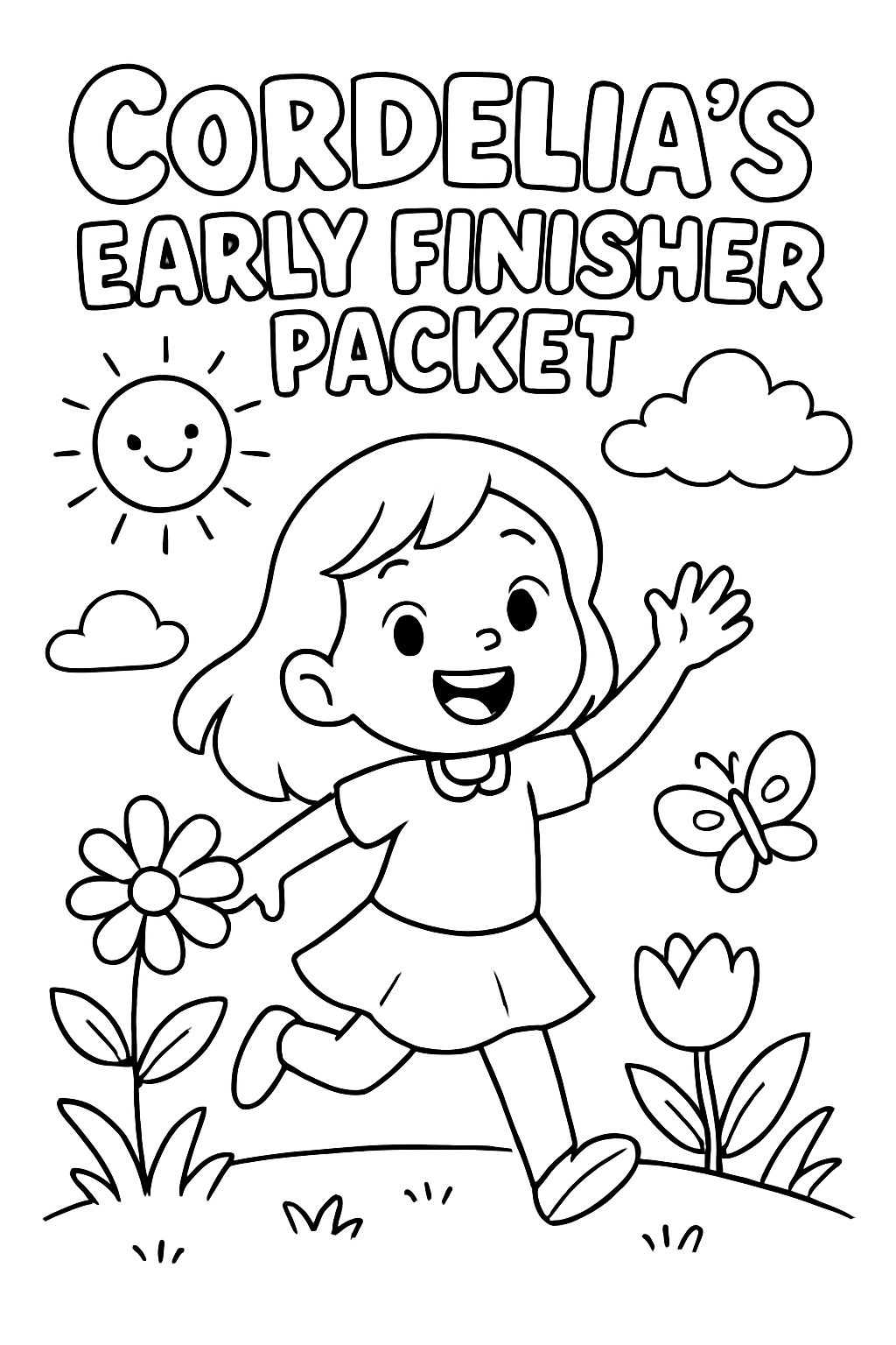 make it spring theme and in bubble letters say "Cordelia's Early Finisher Packet".