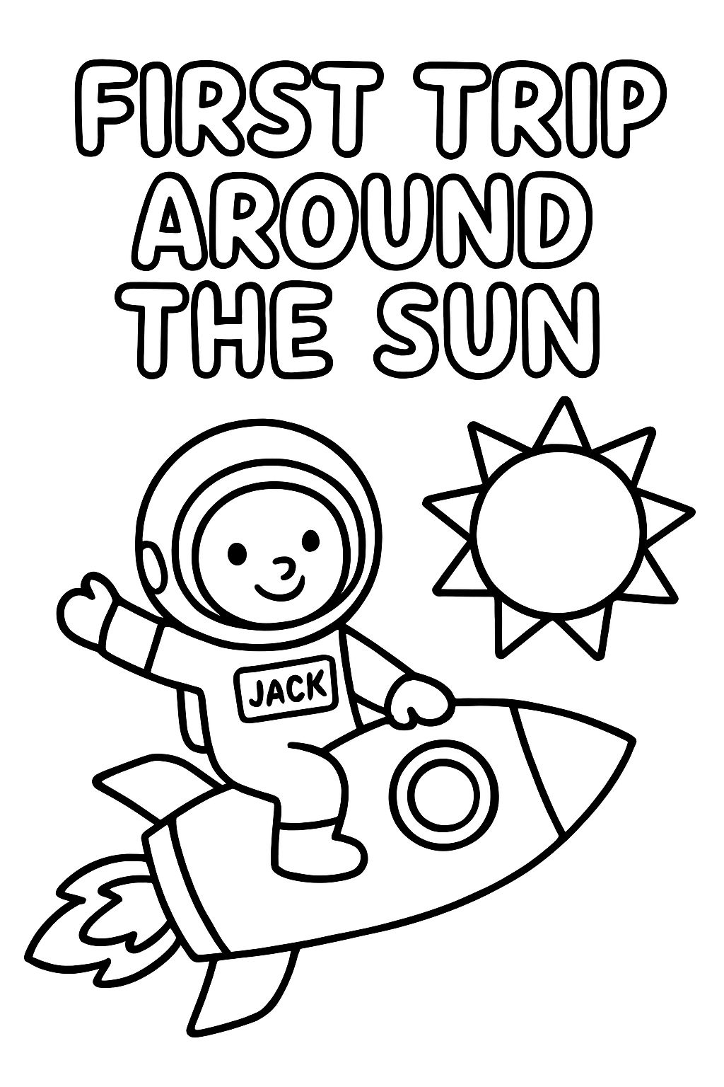 Un astronaute souriant avec 'Jack' sur le costume, chevauchant une fusée vers le soleil avec 'Premier Voyage autour du Soleil' en lettres bulles en haut. Un astronaute souriant avec 'Jack' sur le costume, chevauchant une fusée vers le soleil avec 'Premier Voyage autour du Soleil' en lettres bulles en haut.