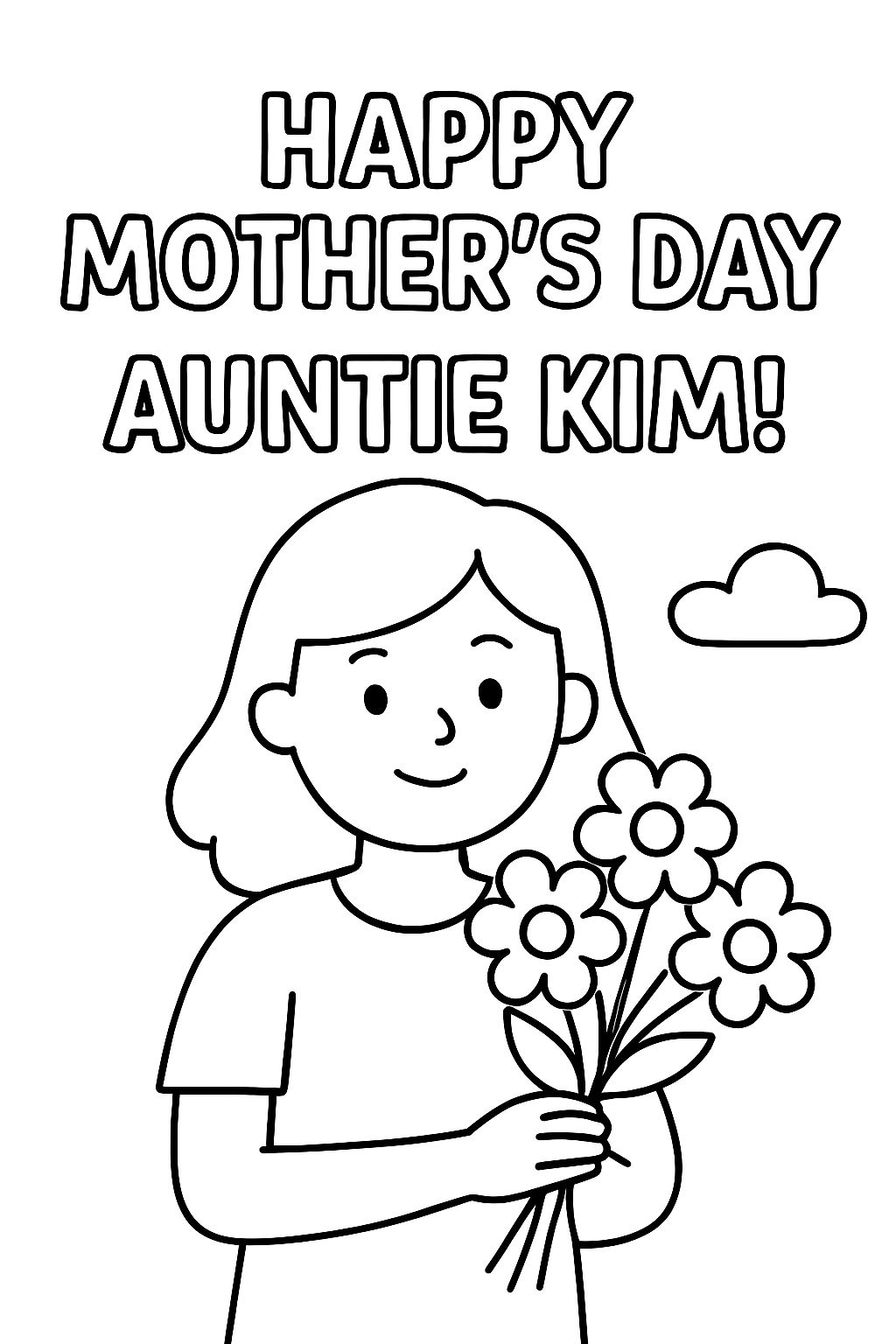 Happy mother’s day auntie kim! Flowers